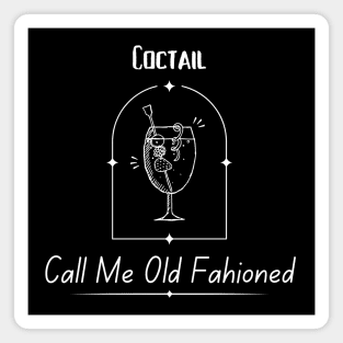 Call Me Old Fashioned, Coctail. Magnet